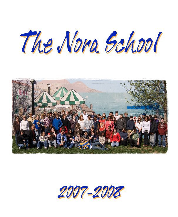 Ver Nora School 2007-2008 Yearbook por The Yearbook Committee