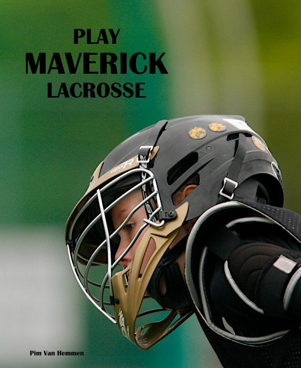 Ver PLAY MAVERICK LACROSSE por Pim Van Hemmen