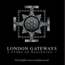 LONDON GATEWAYS A STORY OF BEGINNING - 1 book cover