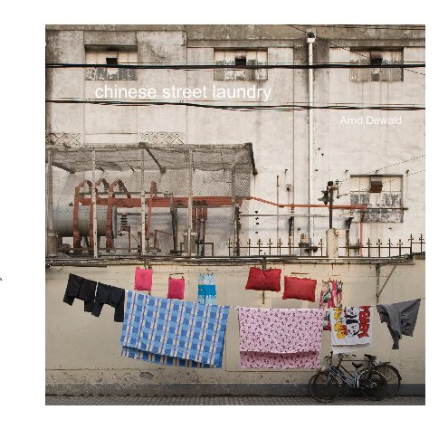 View Chinese Street Laundry by Arnd Dewald
