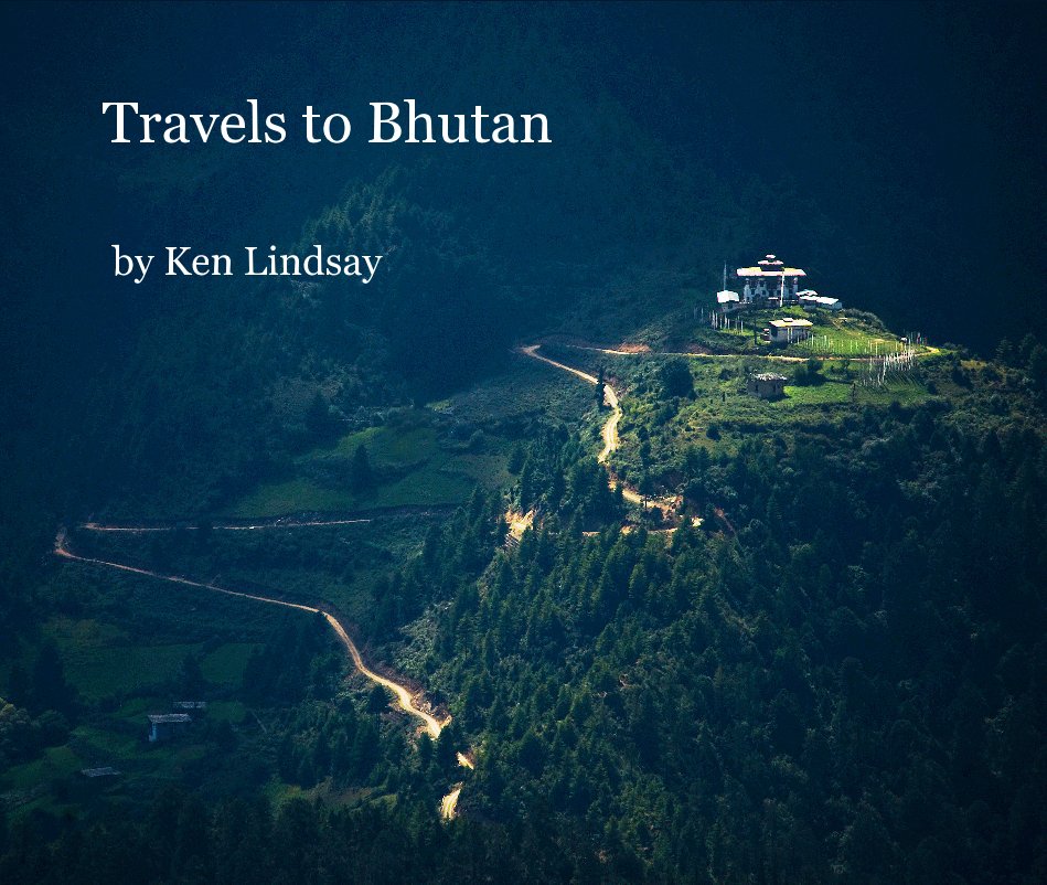 Ver Travels to Bhutan por Ken Lindsay