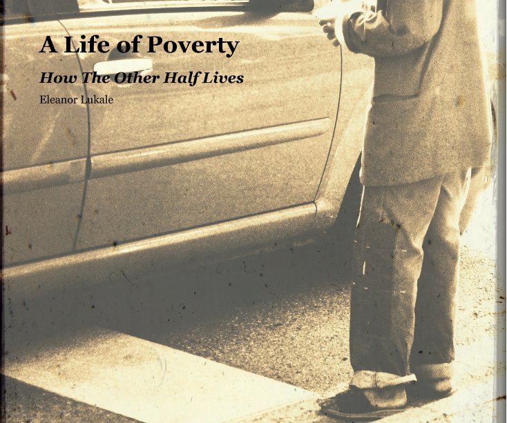 View A Life of Poverty by Eleanor Lukale