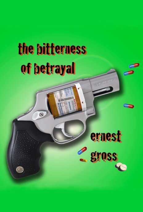 View The Bitterness Of Betrayal by Ernest Gross