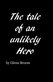 The tale of an unlikely Hero book cover