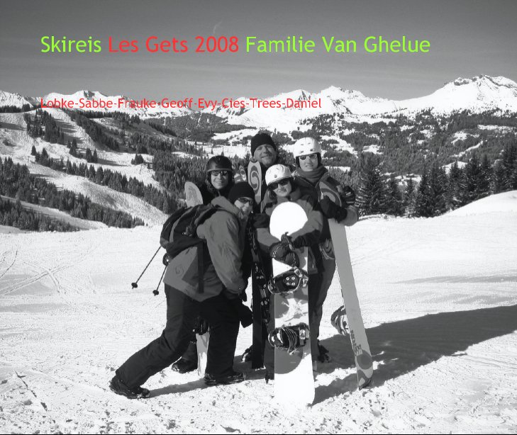 View Skireis Les Gets 2008 Familie Van Ghelue by Lobke-Sabbe-Frauke-Geoff-Evy-Cies-Trees-Daniel
