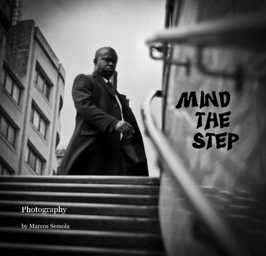 View Mind the Step by Marcos Semola