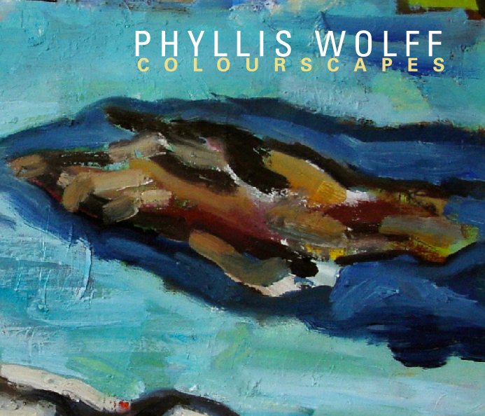 View Colourscapes by Phyllis Wolff