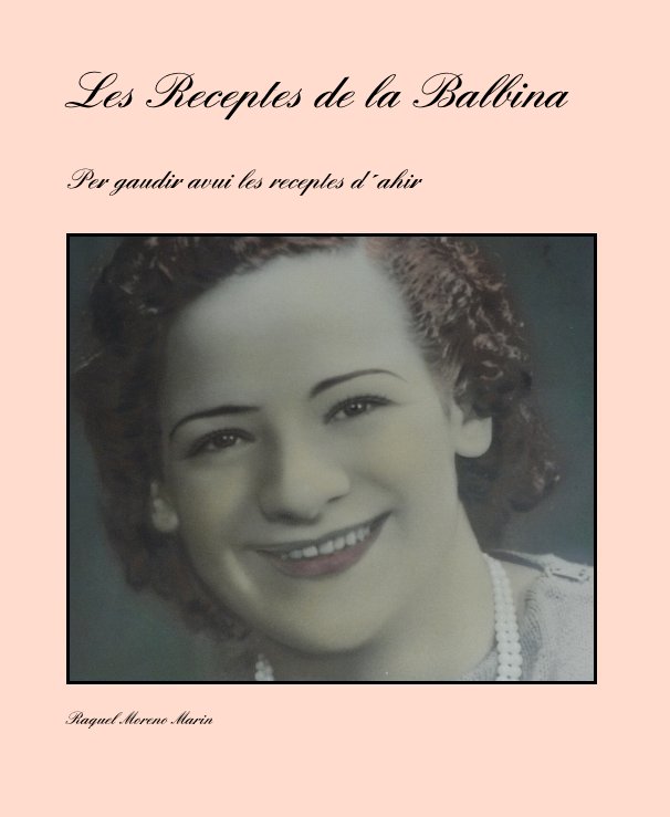 Ver Les Receptes de la Balbina por Raquel Moreno Marin