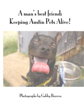 A man’s best friend: Keeping Austin Pets Alive! book cover