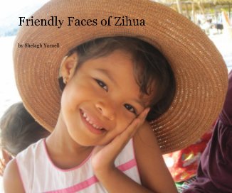 Friendly Faces of Zihua book cover