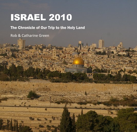Ver Israel 2010 (smaller format) por Rob & Catharine Green