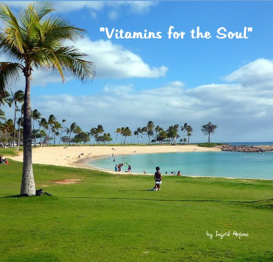 View "Vitamins for the Soul" by Ingrid Arjona