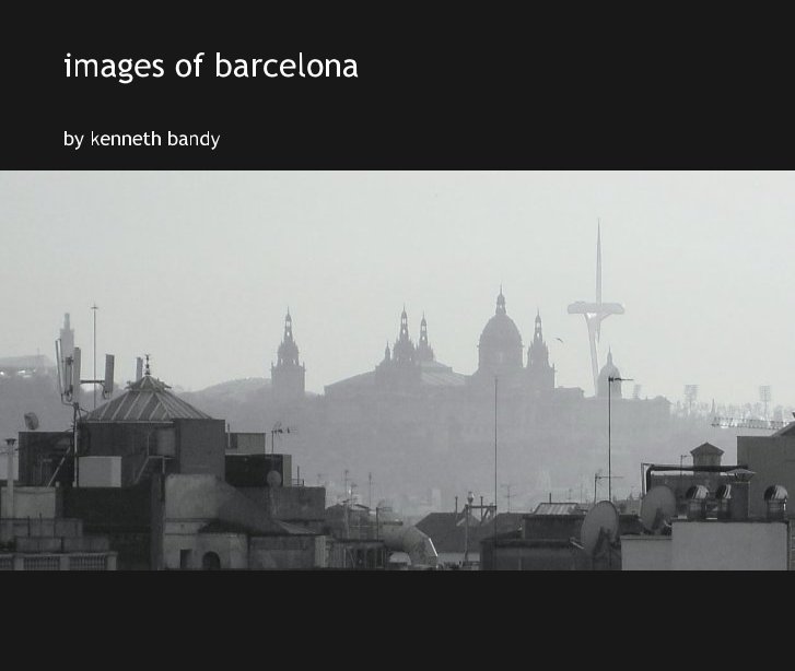 View images of barcelona by kenneth bandy