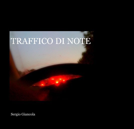 View TRAFFICO DI NOTE by Sergio Giancola