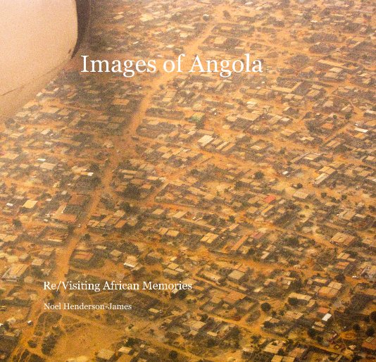 Visualizza Images of Angola di Noel Henderson-James