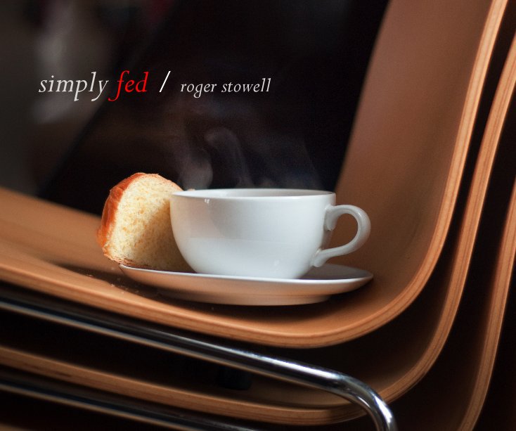 View Simply Fed by Roger Stowell