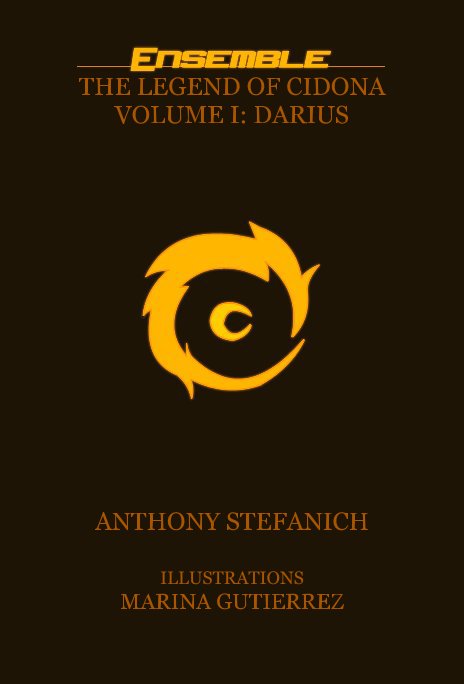 View THE LEGEND OF CIDONA VOLUME I: DARIUS by ANTHONY STEFANICH ILLUSTRATIONS MARINA GUTIERREZ