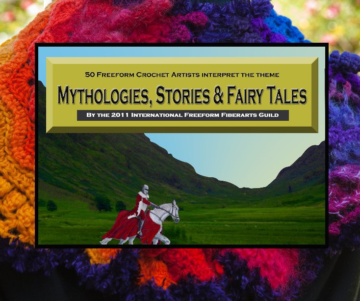 Mythologies, Stories & Fairy Tales nach the International Freeform Fiberarts Guild anzeigen