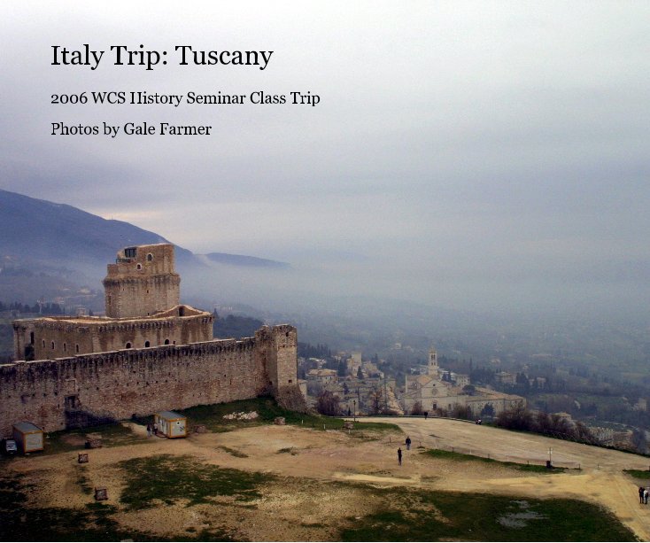 Visualizza Italy Trip: Tuscany di Photos by Gale Farmer