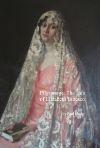Pilgrimage: The Life of Elizabeth Bibesco book cover