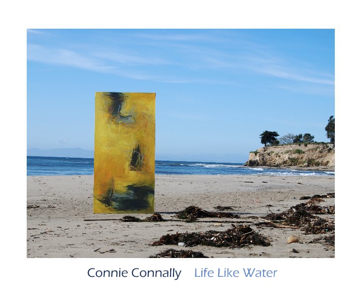 View Connie Connally Life Like Water by Connie Connally
