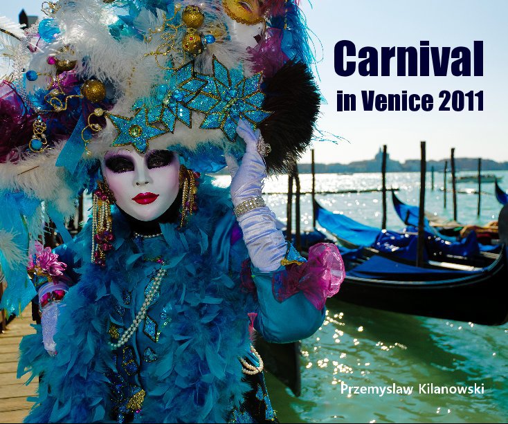 View Carnival in Venice 2011 by Przemyslaw Kilanowski