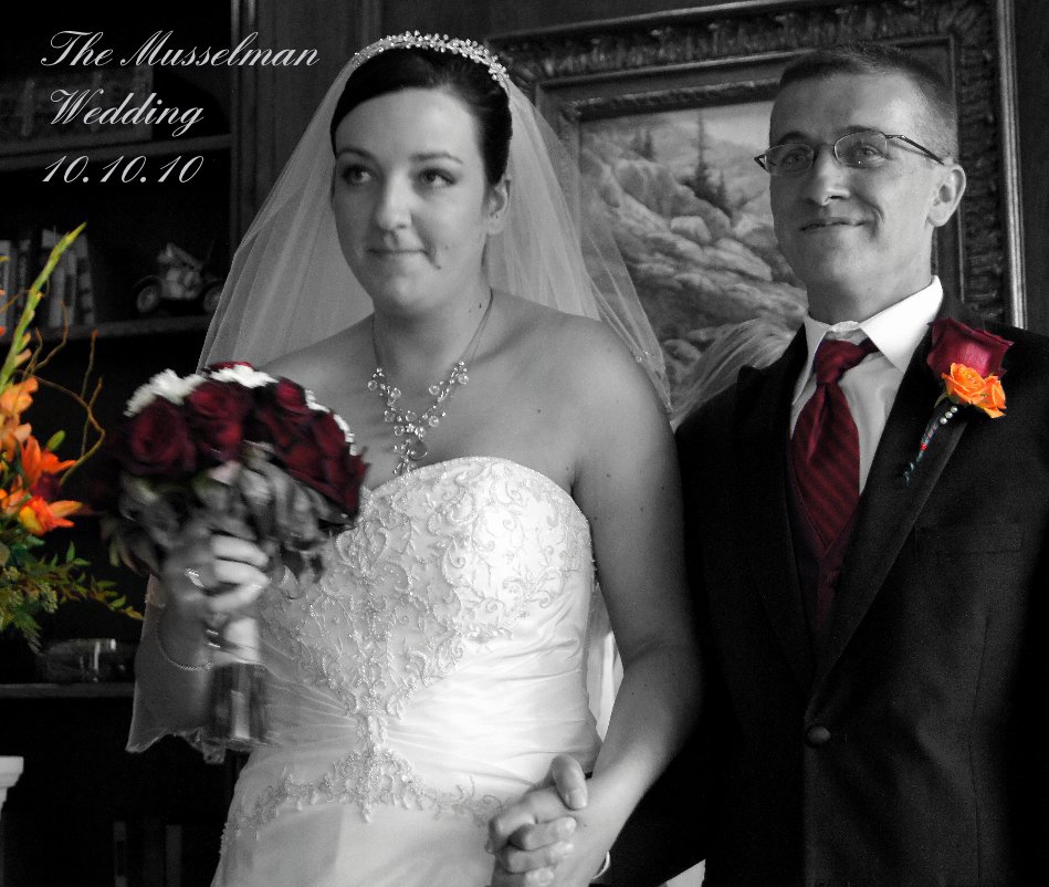 Visualizza The Musselman Wedding 10.10.10 di Marco Cummings