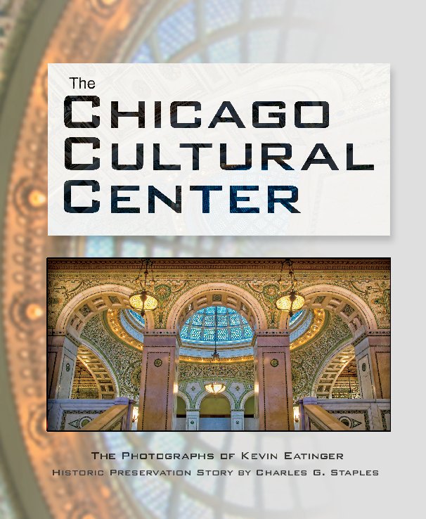 Ingrijpen Convergeren effectief The Chicago Cultural Center door Kevin Eatinger | Blurb-boeken Nederland
