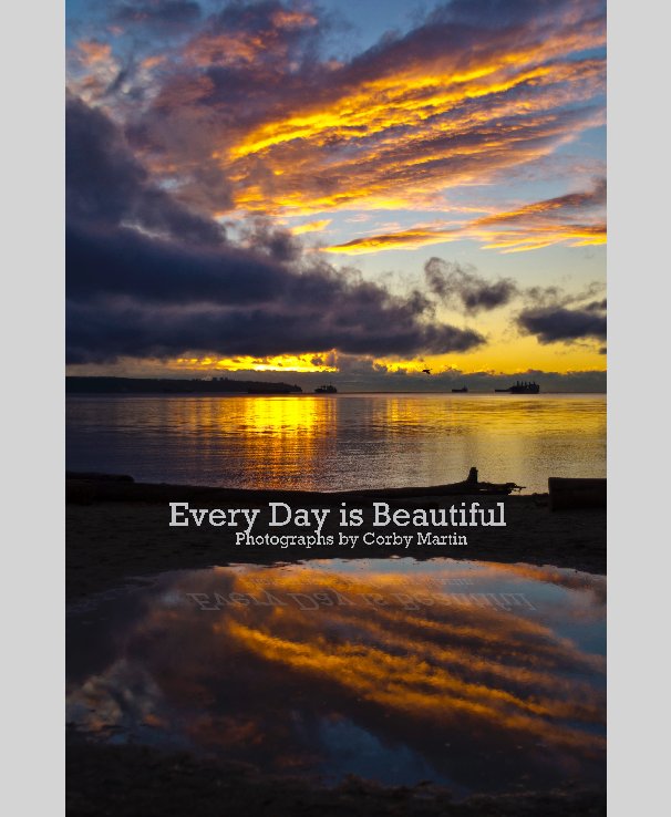 View Every day is Beautiful by Corby Martin