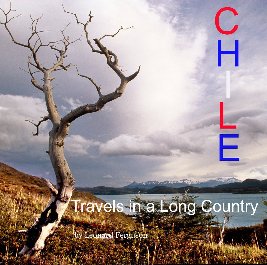 View CHILE:Travels in a Long Country by Leonard Ferguson