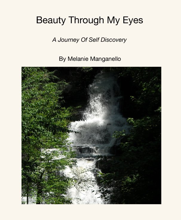 Visualizza Beauty Through My Eyes di Melanie Manganello