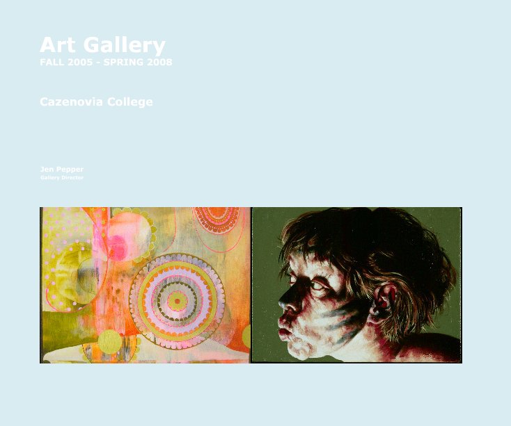 Ver Art Gallery FALL 2005 - SPRING 2008 por Jen Pepper Gallery Director
