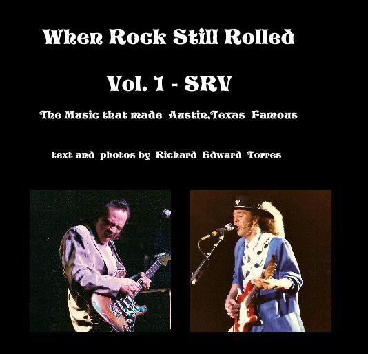 View When Rock Still Rolled Vol. 1 - SRV - (Stevie Ray Vaughan) by Richard  Edward  Torres