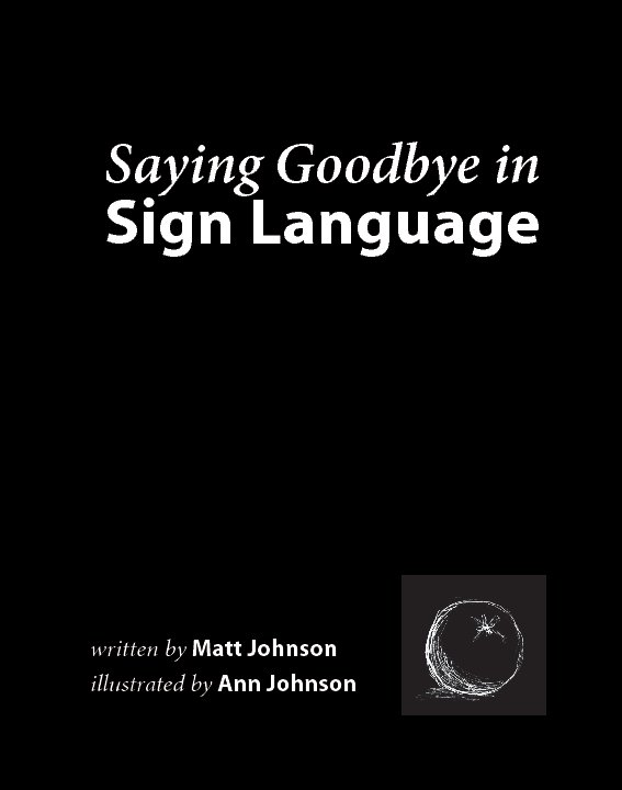 Ver Saying Goodbye in Sign Language por Matt Johnson