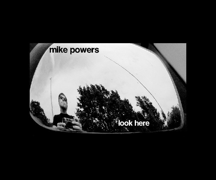 View Look Here by Mike Powers