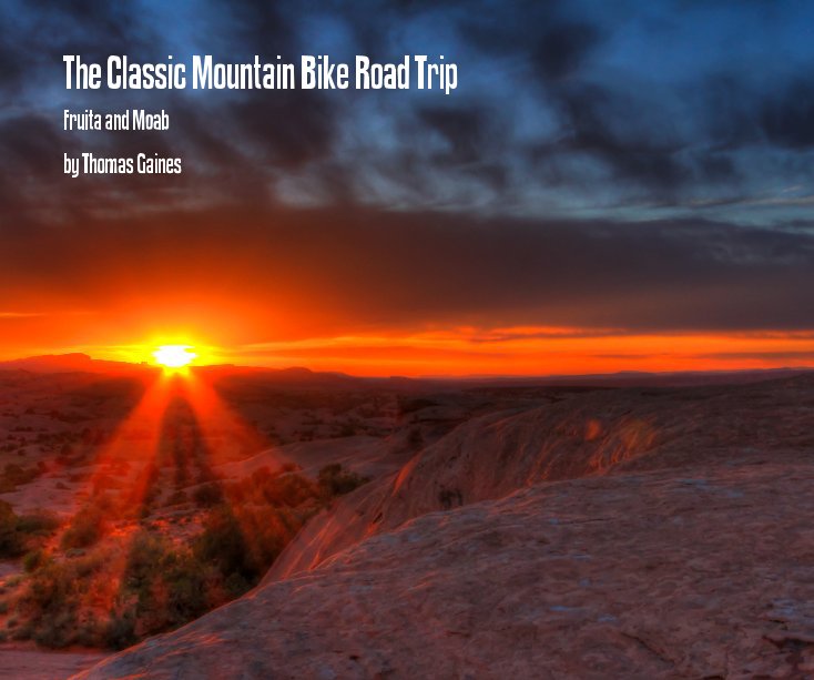 View The Classic Mountain Bike Road Trip by Thomas Gaines