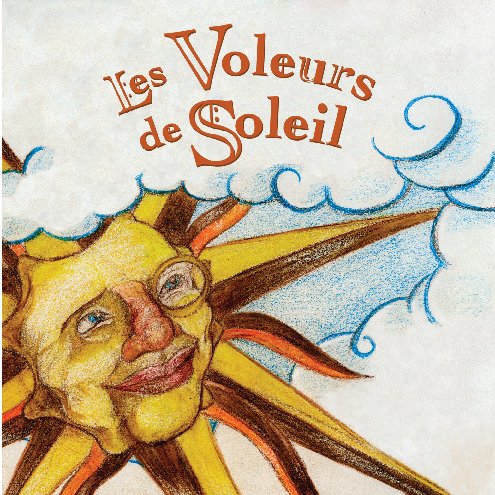 Ver Les Voleurs de Soleil, version 2.0 por Audrey Bastien