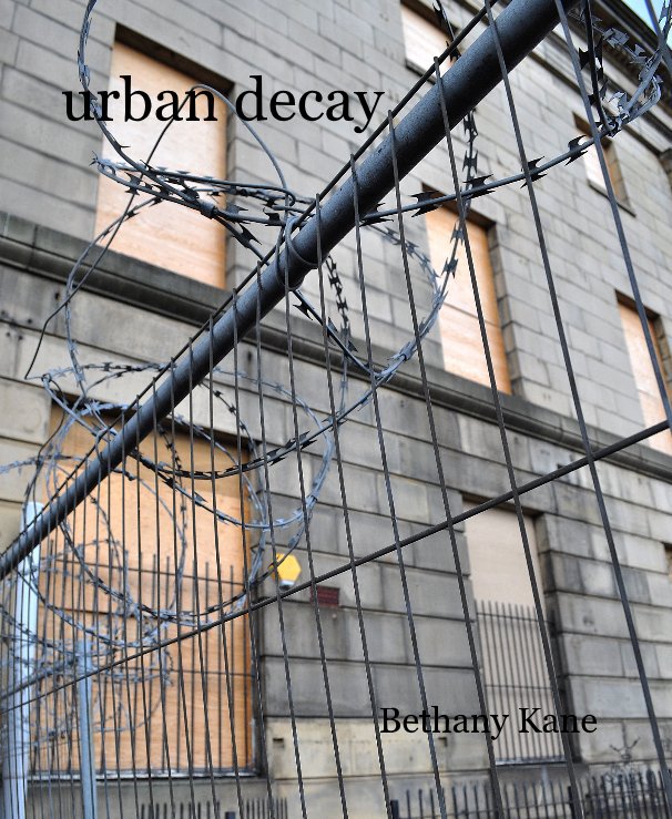 View urban decay by Bethany Kane