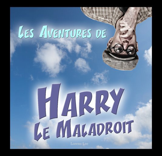 View Les aventures de Harry le maladroit by Lorens Lee