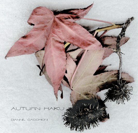 View Autumn Haiku by DIANNE CACCHIONI
