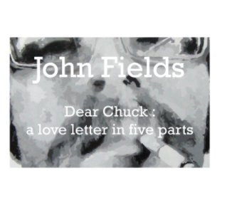 Dear Chuck : a love letter in five parts book cover