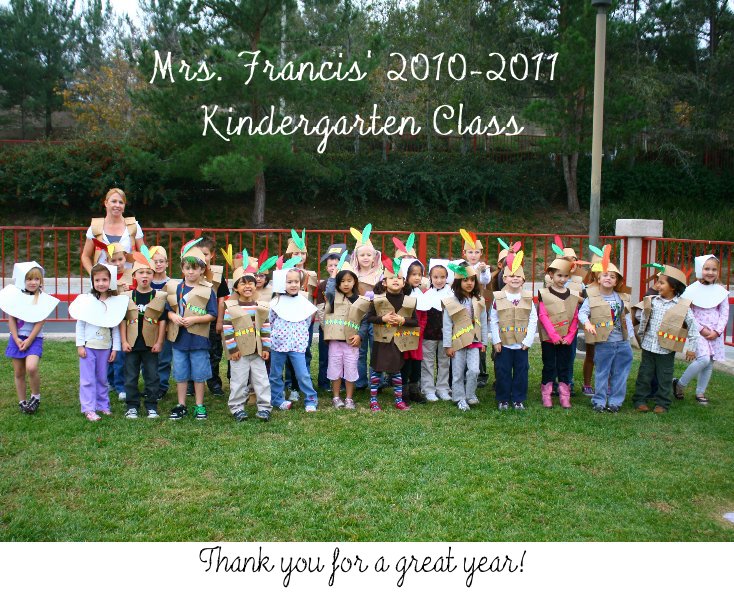 View Mrs. Francis' 2010-2011 Kindergarten Class by lvcaiques