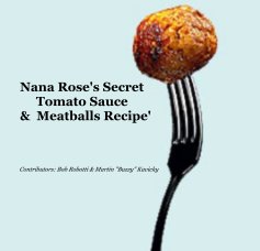 Nana Rose's Secret Tomato Sauce & Meatballs Recipe' book cover