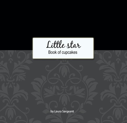 View Little Star Book of Cup Cakes by Laura Sargeant