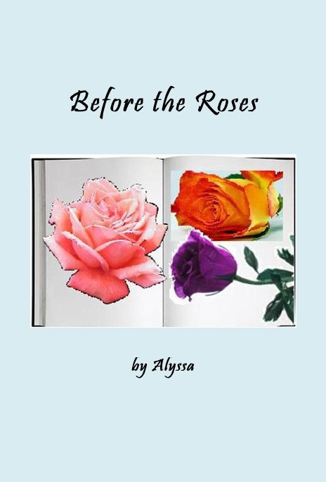 View Before the Roses by Alyssa