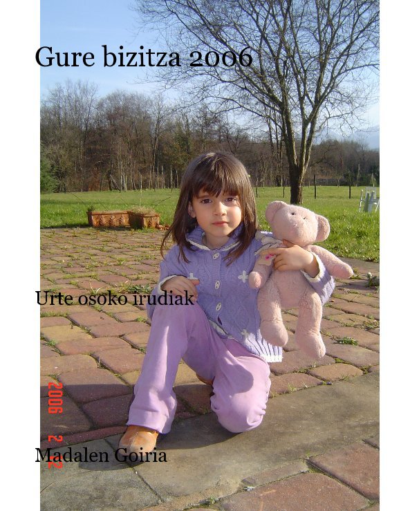 View Gure bizitza 2006 by Madalen Goiria