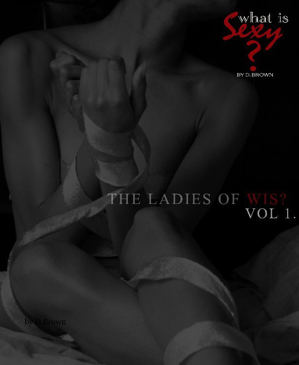View The Ladies Of W.I.S? Vol 1. by D.Brown
