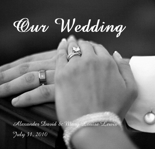Ver Our Wedding por July 31, 2010