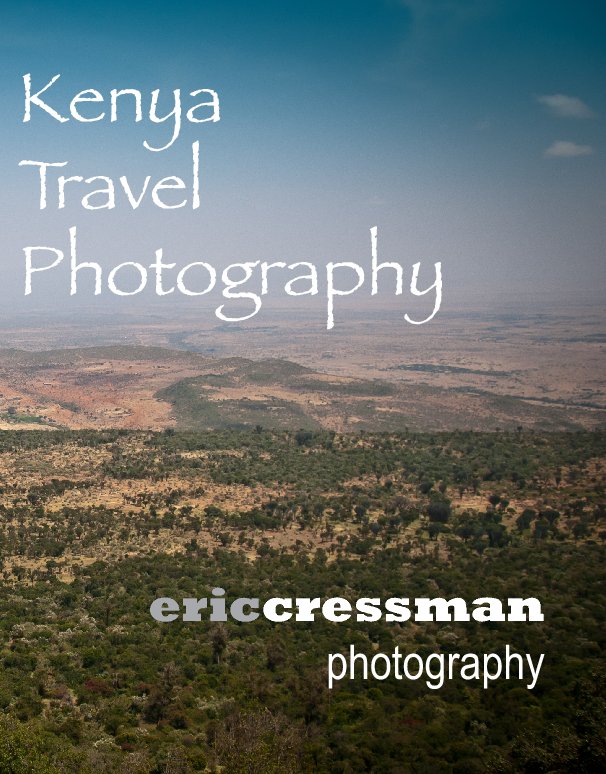 View Kenya Travel Photography by Eric Cressman