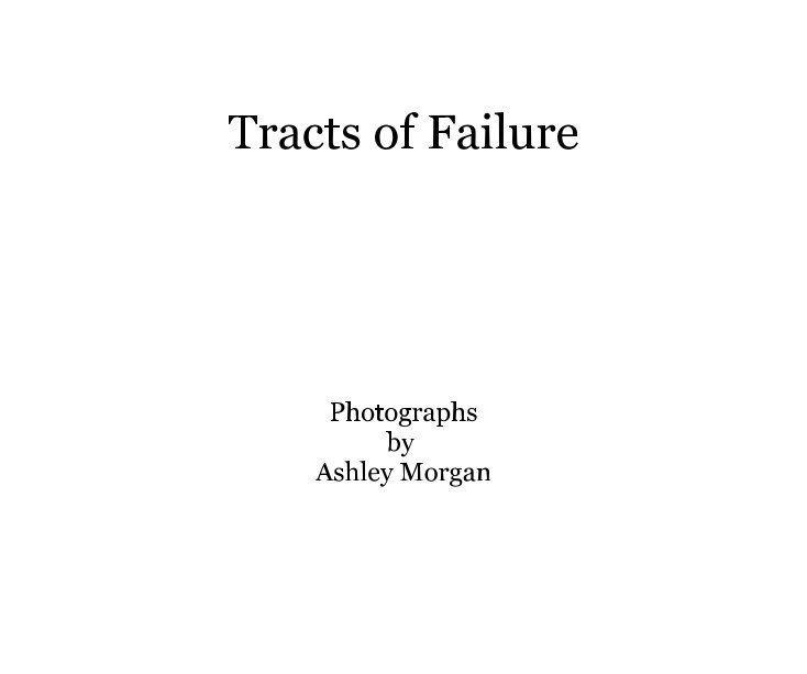 View Tracts of Failure by Ashley Morgan